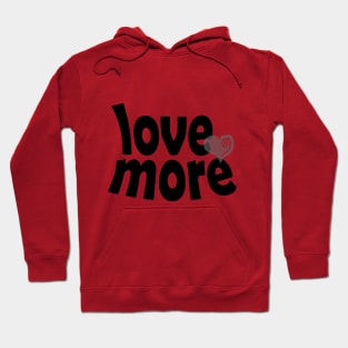 Love More Hoodie